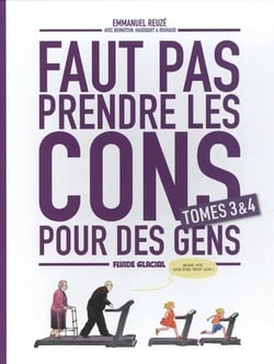 Faut pas prendre les cons pour des gens : coffret vol.2 : Tomes 3 et 4