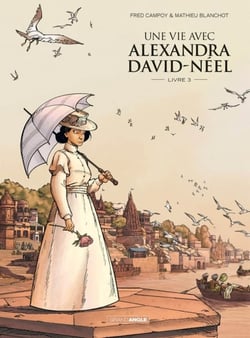 Une vie avec Alexandra David-Néel Tome 3