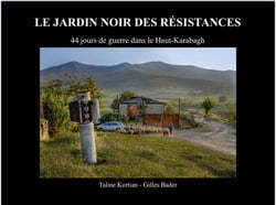 Le jardin noir des résistances: 44 jours de guerre dans le Haut-Karabagh