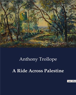 A Ride Across Palestine : A Journey Through the Holy Land: Companionship and Reflection