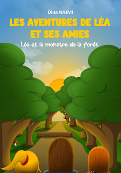 Les aventures de Léa et ses amies - Tome 1 : Léa et le monstre de la forêt