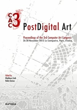 PostDigital Art : Proceedings of the 3rd Computer Art Congress [CAC.3]