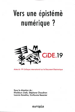 Vers une épistémè numérique? : Actes du 19e Colloque international sur le Document Electroniques CIDE.19