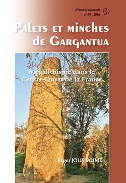 Palets et minches de gargantua. megalithisme dans le centre-ouest de la france