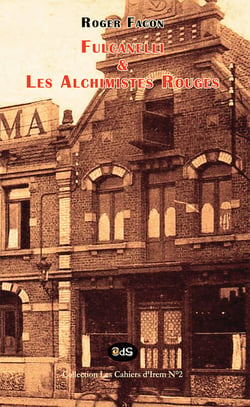 Les cahiers d'irem - t02 - fulcanelli et les alchimistes rouges