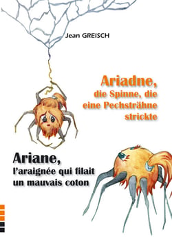 Ariane l'araignee qui filait mauvais coton / ariadne, die spinne, die eine pechstrahne stickte
