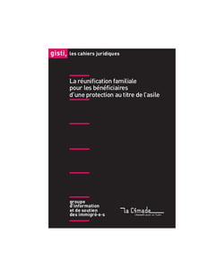 La reunification familiale pour les beneficiaires d'une protection au titre de l'asile