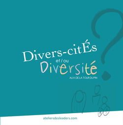 Divers-cites et/ou diversite ? favorise le dialogue et la reflexion en entreprise