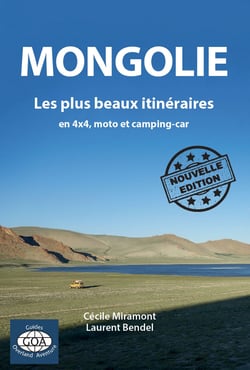 Mongolie: les plus beaux itineraires en 4x4, moto et camping-car (2e edition)
