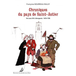Chroniques du Pays de Saint-Astier de Louis XIV à Bonaparte : 1670 - 1799