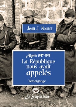 Algerie 1957-59- la republique nous avait appeles - temoignage