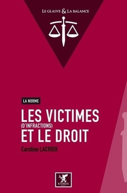 LES VICTIMES (D'INFRACTIONS) ET LE DROIT
