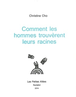 Comment les hommes trouverent leurs racines