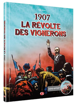 1907, La Révolte des Vignerons