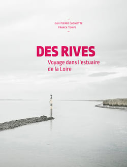 Des rives : Voyage dans l'estuaire de la Loire
