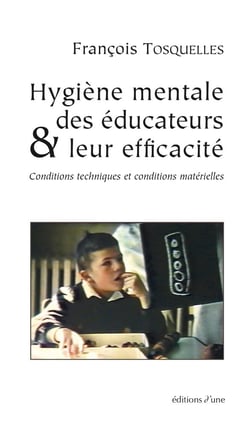 Hygiene mentale des educateurs et leur efficacite. conditions techniques et conditions materielles