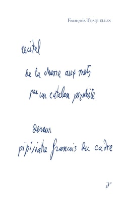 La chasse aux mots. recital en 6 mouvements par un catalan psychiste devenu pipisiatre du cadre