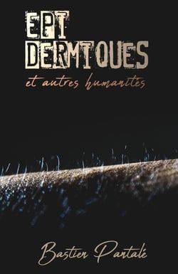 Epidermiques et autres humanites