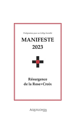 Manifeste 2023 : résurgence de la Rose+Croix