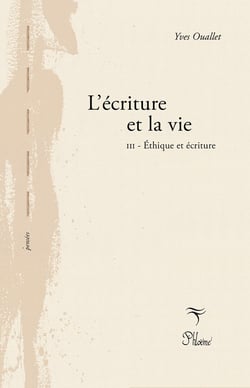 L'ecriture et la vie Tome 3 - éthique