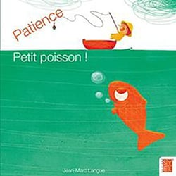 Patience petit poisson