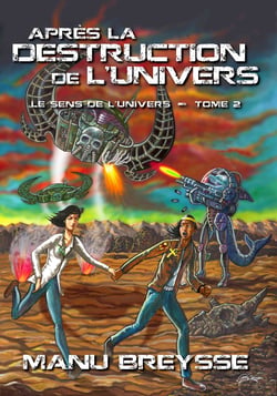 Le sens de l univers - t02 - apres la destruction de l univers - le sens de l'univers