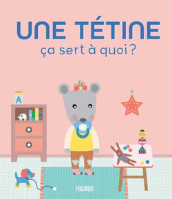 Ça sert à quoi ? : une tétine