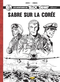 Les aventures de « Buck Danny » Classic Tome 1 : sabre sur la Corée