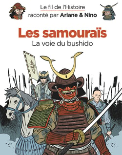 Le fil de l'Histoire raconté par Ariane & Nino Tome 18 : les samouraïs, la voie du bushido