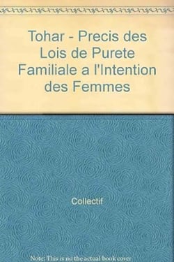 Tohar - precis des lois de purete familiale a l'intention des femmes