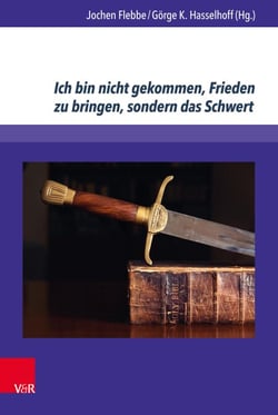 Ich bin nicht gekommen, Frieden zu bringen, sondern das Schwert - Aspekte des Verhältnisses von Religion und Gewalt