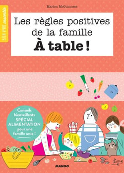 Les règles positives de la famille à table ! - Conseils bienveillants spécial alimentation pour une famille unie !