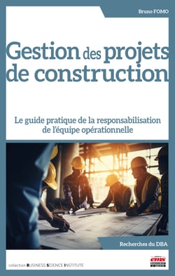 Gestion des projets de construction - Le guide pratique de la responsabilisation de l’équipe opérationnelle