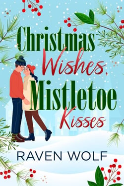 Christmas Wishes, Mistletoe Kisses