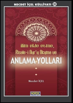 Ilim Elde Etme, Risale-I Nur’u Okuma ve Anlama Yollari