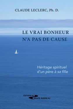 Le vrai bonheur n'a pas de cause - Héritage spirituel - guide de méditation: se libérer des souffrances intérieures