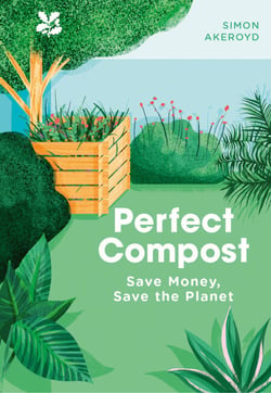 Perfect Compost - A Practical Guide