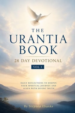 The Urantia Book 28 Day Devotional Vol:1