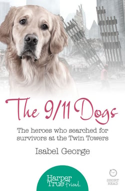 The 9/11 Dogs - The heroes who searched for survivors at Ground Zero