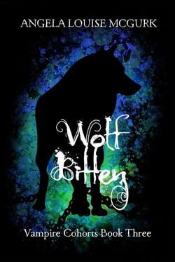 Wolf Bitten: Vampire Cohorts Book Three - Vampire Cohorts, #3