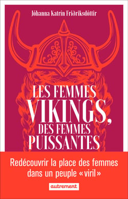 Les femmes vikings, des femmes puissantes