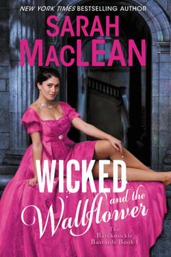 Wicked and the Wallflower - The Bareknuckle Bastards Book I