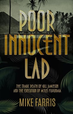 Poor Innocent Lad - The Tragic Death of Gill Jamieson and the Execution of Myles Fukunaga