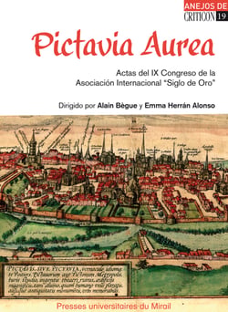 Pictavia Aurea - Actas del IX Congreso de la Asociación Internacional “Siglo de Oro”