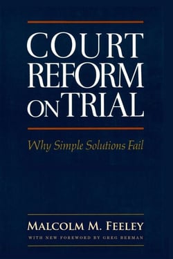 Court Reform on Trial: Why Simple Solutions Fail