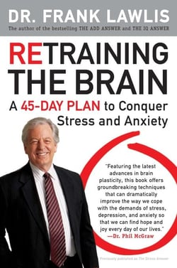 Retraining the Brain - A 45-Day Plan to Conquer Stress and Anxiety