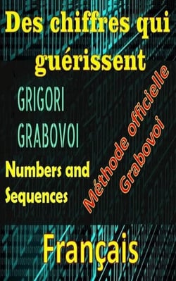 Des Chiffres qui Guérissent Grigori Grabovoi Méthode Officielle