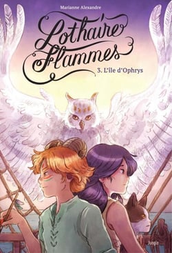 Lothaire Flammes - Tome 3 - L'Île d'Ophrys
