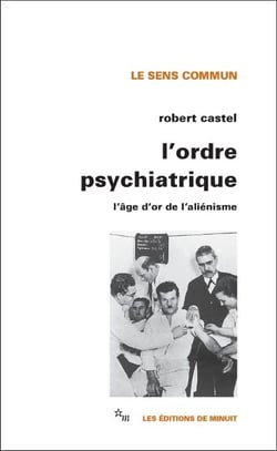 L'Ordre psychiatrique - L'âge d'or de l'aliénisme