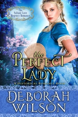 The Perfect Lady (The Valiant Love Regency Romance #1) (A Historical Romance Book) - Valiant Love, #1